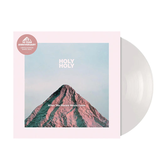 WHEN THE STORMS WOULD COME (10TH ANNIVERSARY WHITE) VINYL