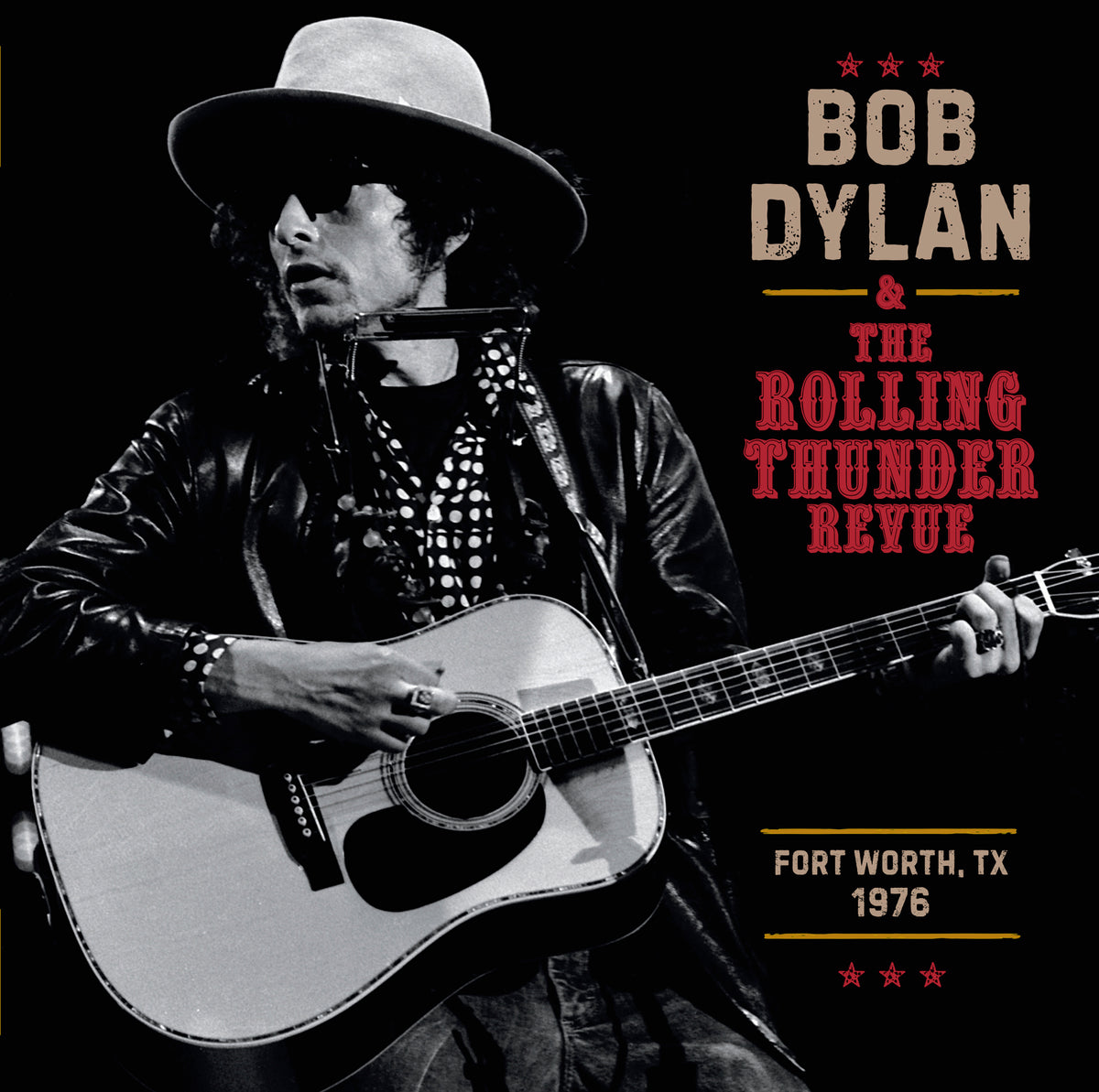 THE ROLLING THUNDER REVUE 1976: FORT WORTH TEXAS, MAY 16TH VINYL
