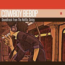 Load image into Gallery viewer, COWBOY BEBOP (SOUNDTRACK FROM THE NETFLIX ORIGINAL SERIES)