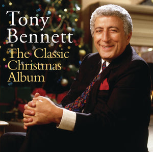 TONY BENNETT - THE CLASSIC CHRISTMAS ALBUM