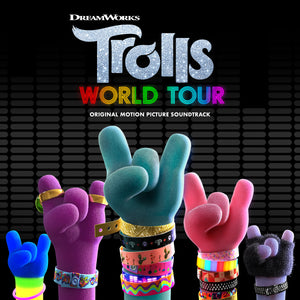 TROLLS WORLD TOUR (ORIGINAL MOTION PICTURE SOUNDTRACK)