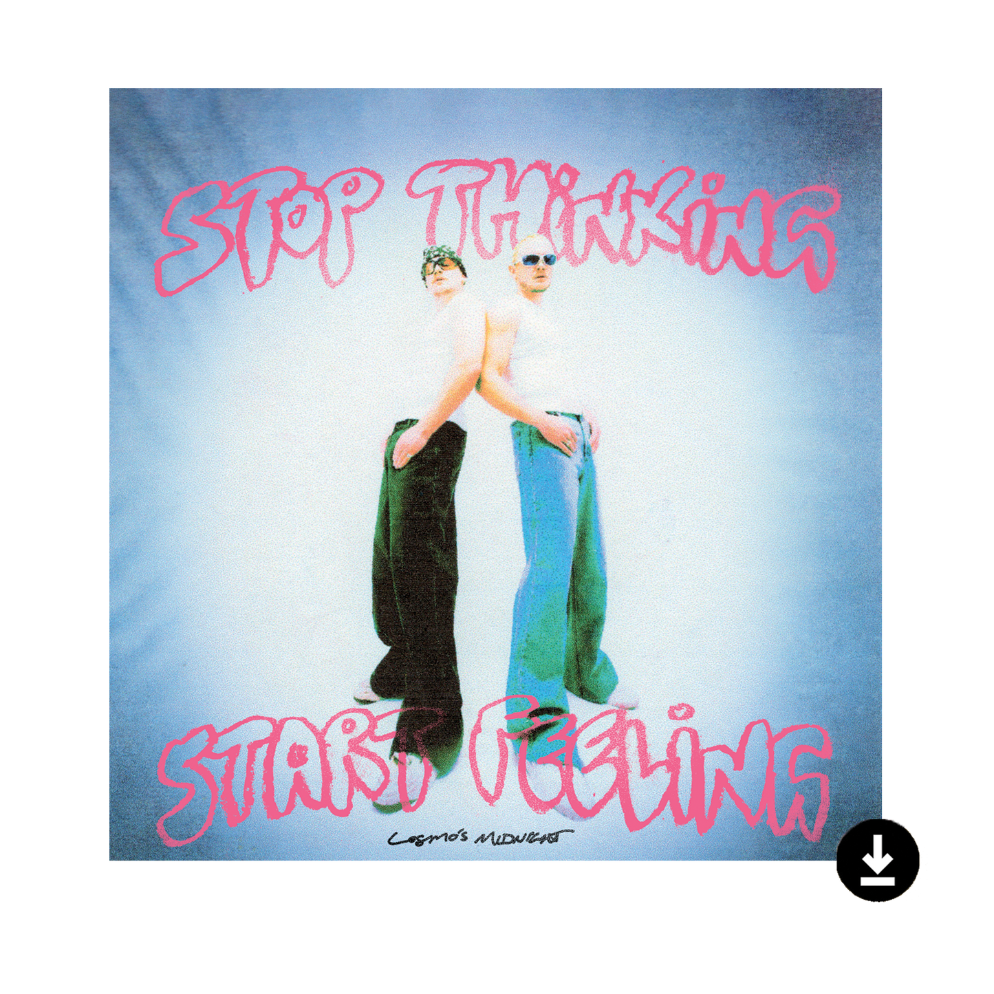 STOP THINKING START FEELING (DIGITAL DOWNLOAD)