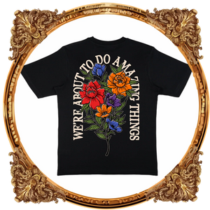 AMAZING THINGS FLOWER T-SHIRT