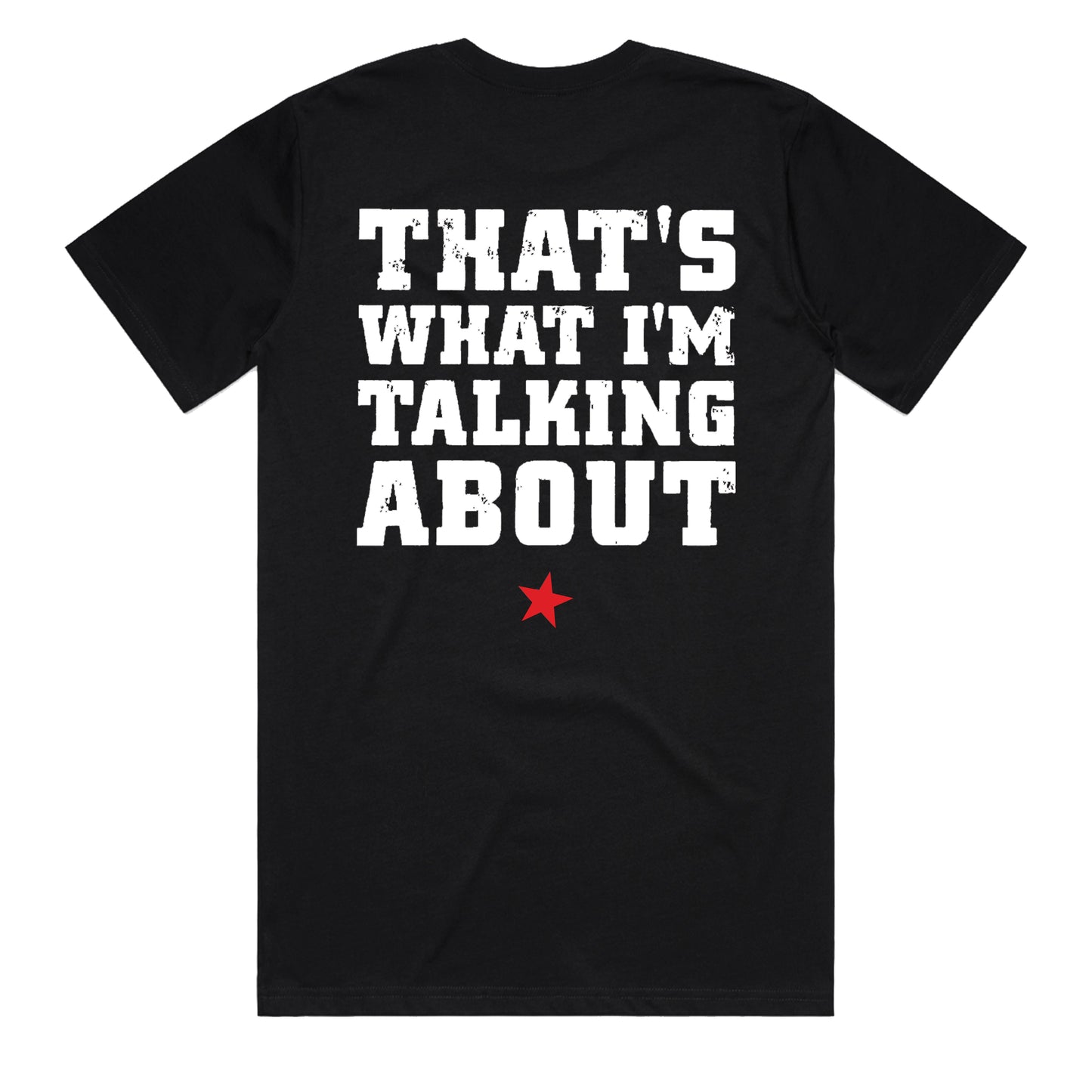 THAT'S WHAT I'M TALKING ABOUT T-SHIRT