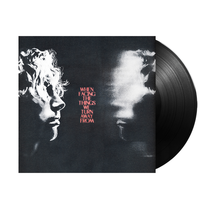When Facing The Things We Turn Away From Vinyl