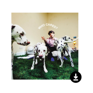 WHO CARES (DIGITAL DOWNLOAD)