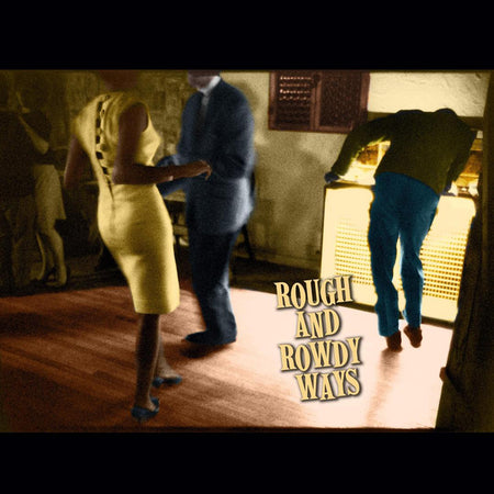 Rough and Rowdy Ways Vinyl